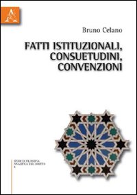 Fatti istituzionali, consuetudini, convenzioni