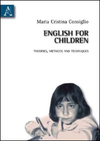 English for children. Theories methods and techniques