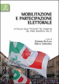 Mobilitazione e partecipazione elettorale. Un'analisi delle «primarie» per l'elezione del primo segretario del PD