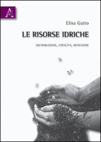 Le risorse idriche. Distribuzione, crescita, benessere