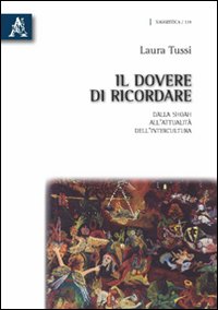 Il dovere di ricordare. Dalla Shoah all'attualità dell'intercultura