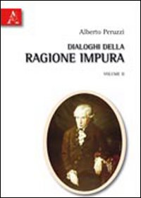 Dialoghi della ragione impura. Vol. 2