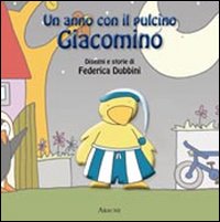 Un anno con il pulcino Giacomino