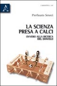 La scienza presa a calci, ovvero alla ricerca del diavolo