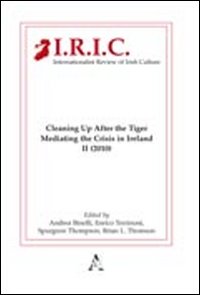 Internationalist review of irish culture. Cleaning up after the tiger. Mediating the crisis in Ireland