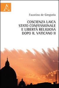 Coscienza laica, stato confessionale e libertà religiosa dopo il Vaticano II