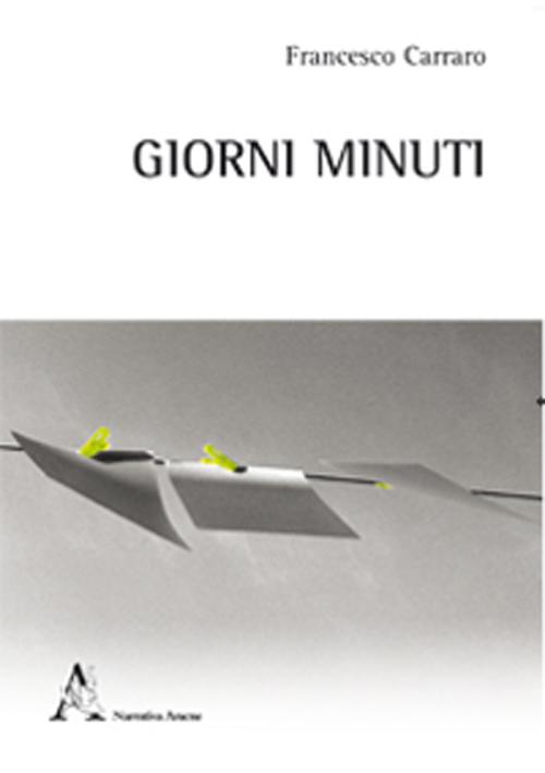 Giorni minuti. Racconti brevi