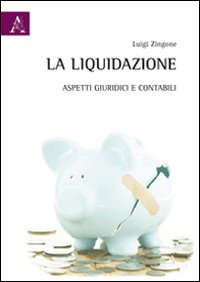 La liquidazione. Aspetti giuridici e contabili
