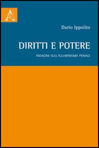 Diritti e potere. Indagini sull'Illuminismo penale