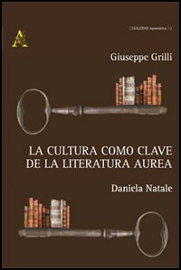 La cultura como clave de la literatura áurea