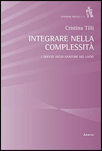Integrare nella complessità. I servizi socio-sanitari nel Lazio