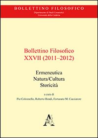 Bollettino filosofico (2011-2012). Vol. 27: Ermeneutica, natura/cultura, storicità