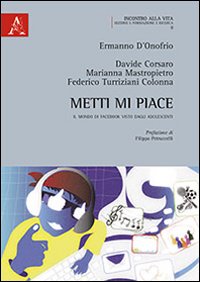 Metti mi piace. Il mondo di Facebook visto dagli adolescenti