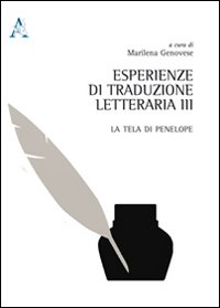 Esperienze di traduzione letteraria. Vol. 3: La tela di Penelope