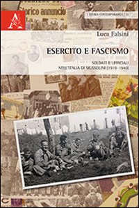 Esercito e fascismo. Soldati e ufficiali nell'Italia di Mussolini (1919-1940)