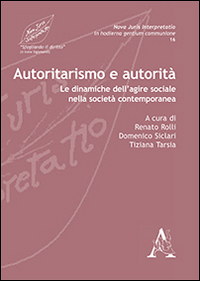 Autoritarismo e autorità. Le dinamiche dell'agire sociale nella società contemporanea