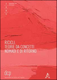 Ricicli. Teorie da concetti nomadi e di ritorno