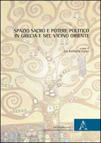 Spazio sacro e potere politico in Grecia e nel Vicino Oriente