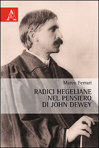 Radici hegeliane nel pensiero di John Dewey