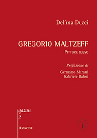 Gregorio Maltzeff. Pittore russo. Ediz. illustrata