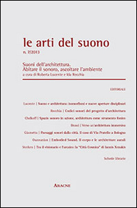 Le arti del suono. Suoni dell'architettura. Abitare il sonoro ascoltare l'ambiente (2013). Vol. 7
