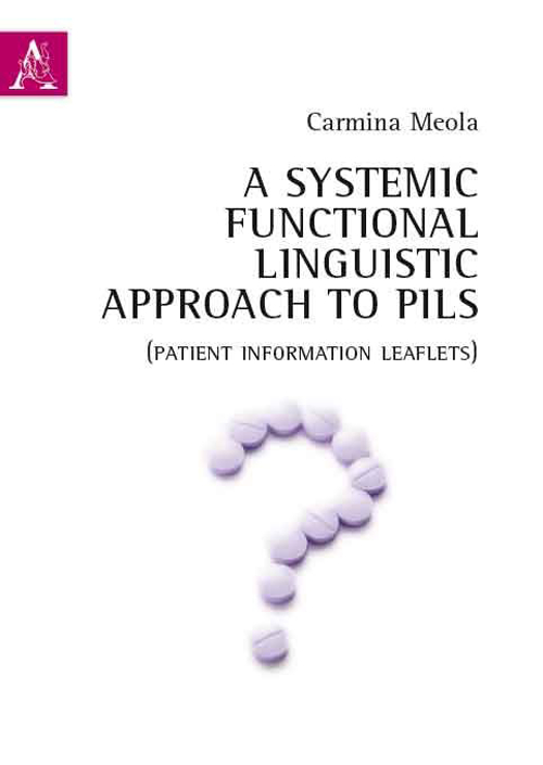 Systemic functional linguistic approach to PILs. (Patient information leaflets) (A). Ediz. italiana e inglese