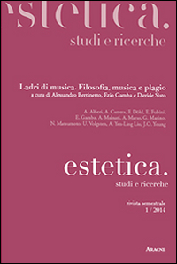 Estetica. Studi e ricerche (2014). Vol. 1: Ladri di musica. Filosofia, musica e plagio