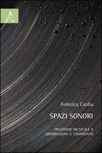 Spazi sonori. Fruizione musicale e generazioni a confronto