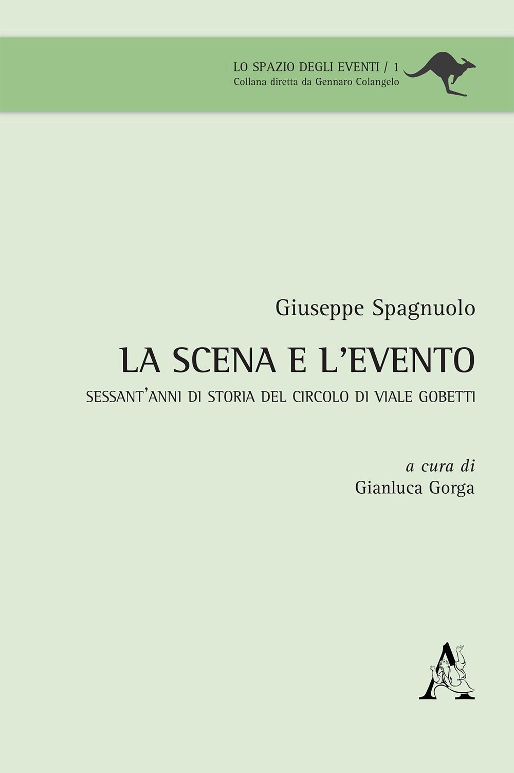 SCENA E L'EVENTO. SESSANT'ANNI DI STORIA DEL CIRCOLO DI VIALE GOBETTI (LA) - 9788854879560