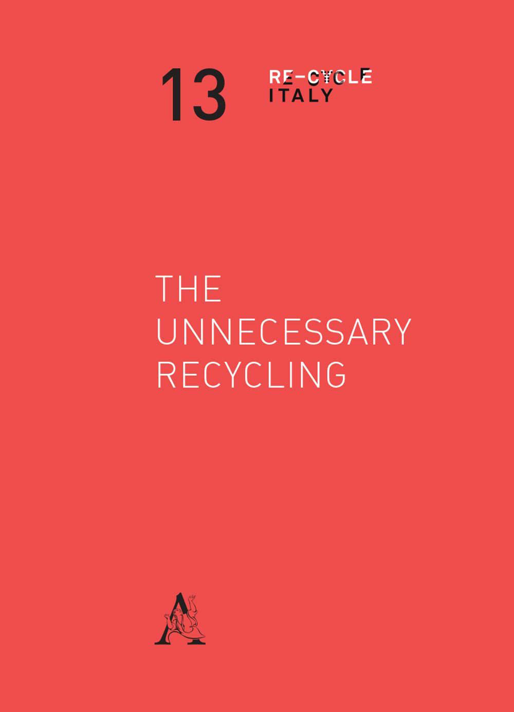 The unnecessary recycling. Ediz. italiana