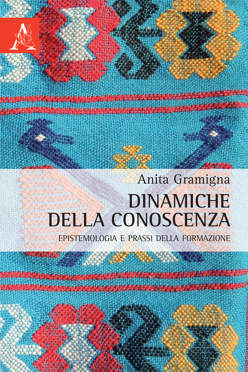 Dinamiche della conoscenza. Epistemologia e prassi della formazione