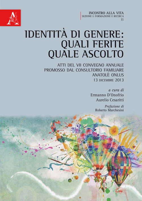 Identità di genere. Quali ferite, quale ascolto. Atti del 7° Convegno annuale (13 dicembre 2013)