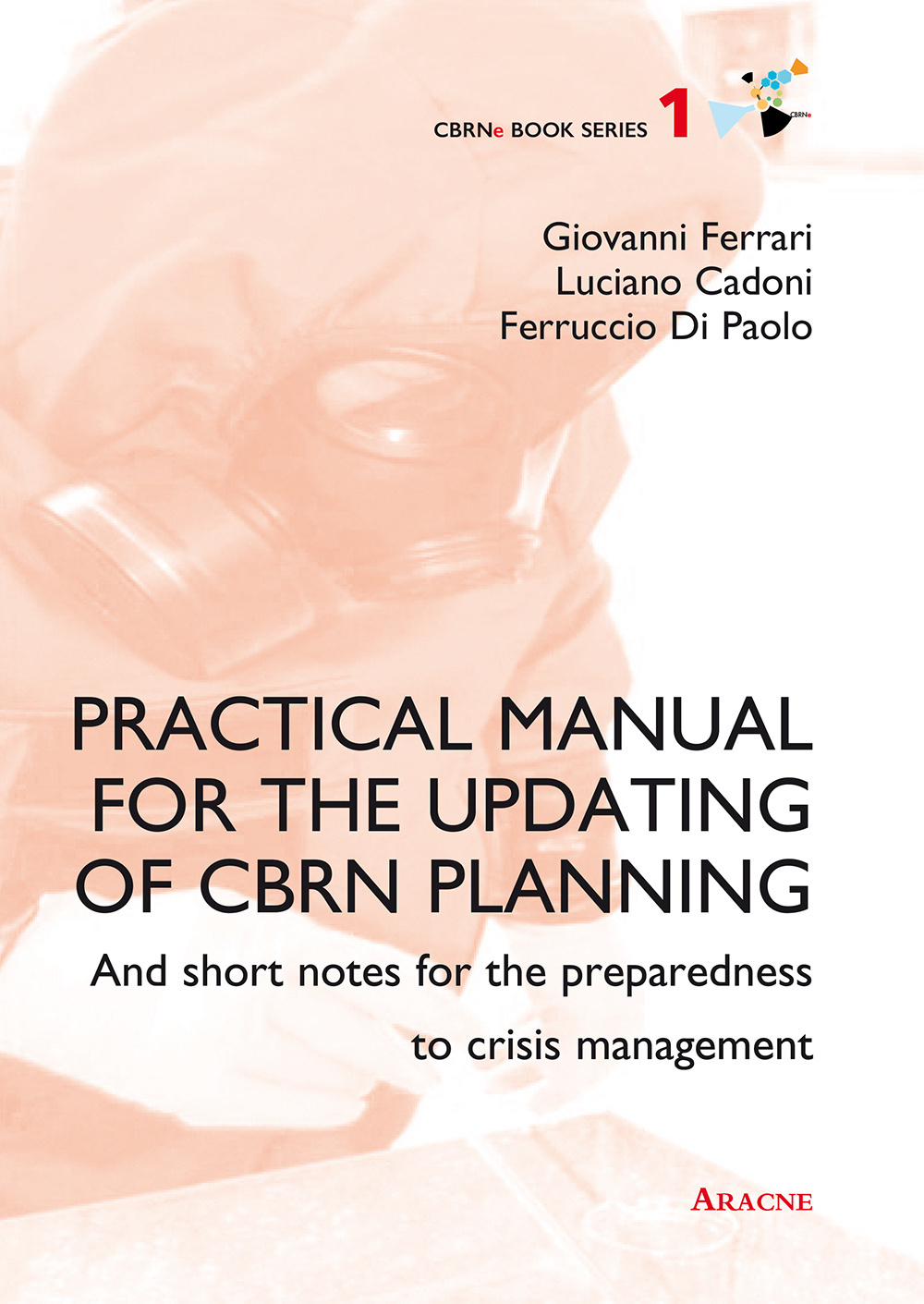 Practical manual for the updating of CBRN planning. And short notes for the preparedness to crisis management