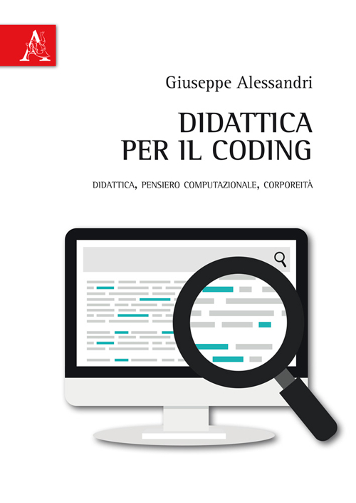 Didattica per il coding. Didattica, pensiero computazionale, corporeità