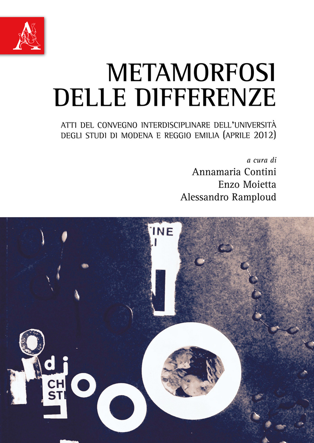 Metamorfosi delle differenze. Atti del Convegno interdisciplinare (Modena-Reggio Emilia, aprile 2012)