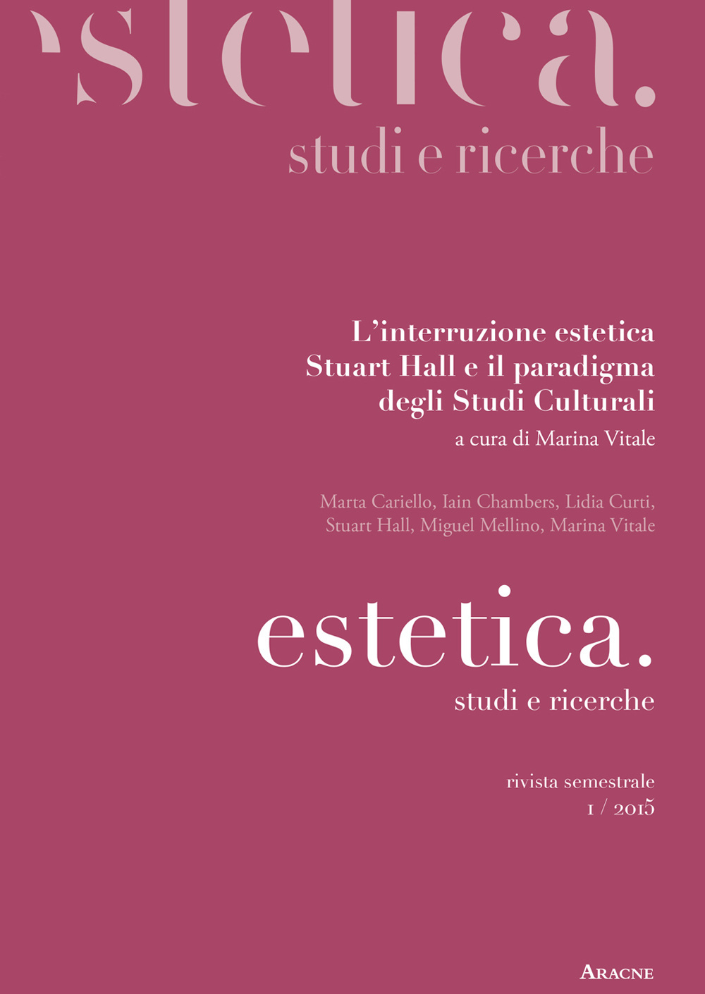 Estetica. Studi e ricerche (2015). Vol. 5: L'interruzione estetica. Stuart Hall e il paradigma degli studi culturali