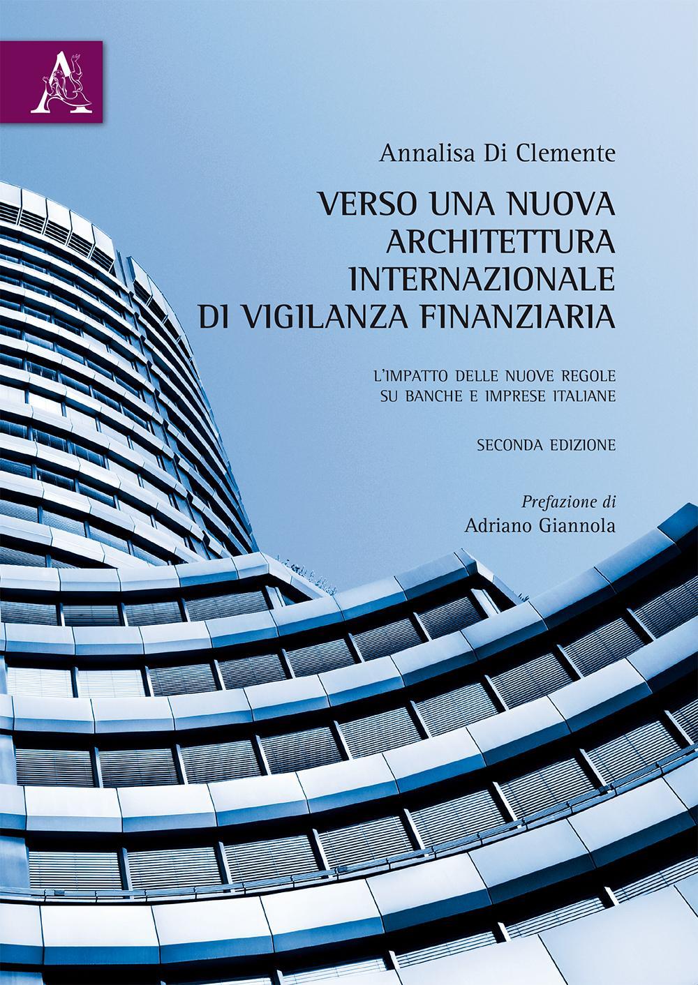 Verso una nuova architettura internazionale di vigilanza finanziaria. L'impatto delle nuove regole su banche e imprese italiane