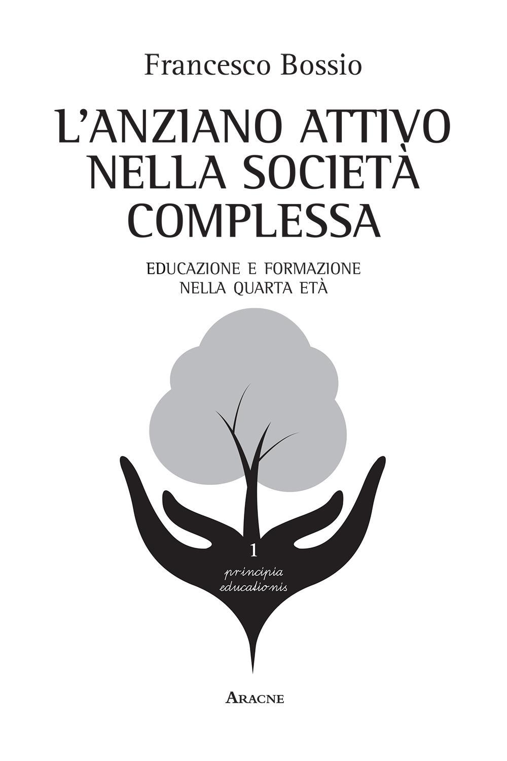 L'anziano attivo nella società complessa. Educazione e formazione nella quarta età