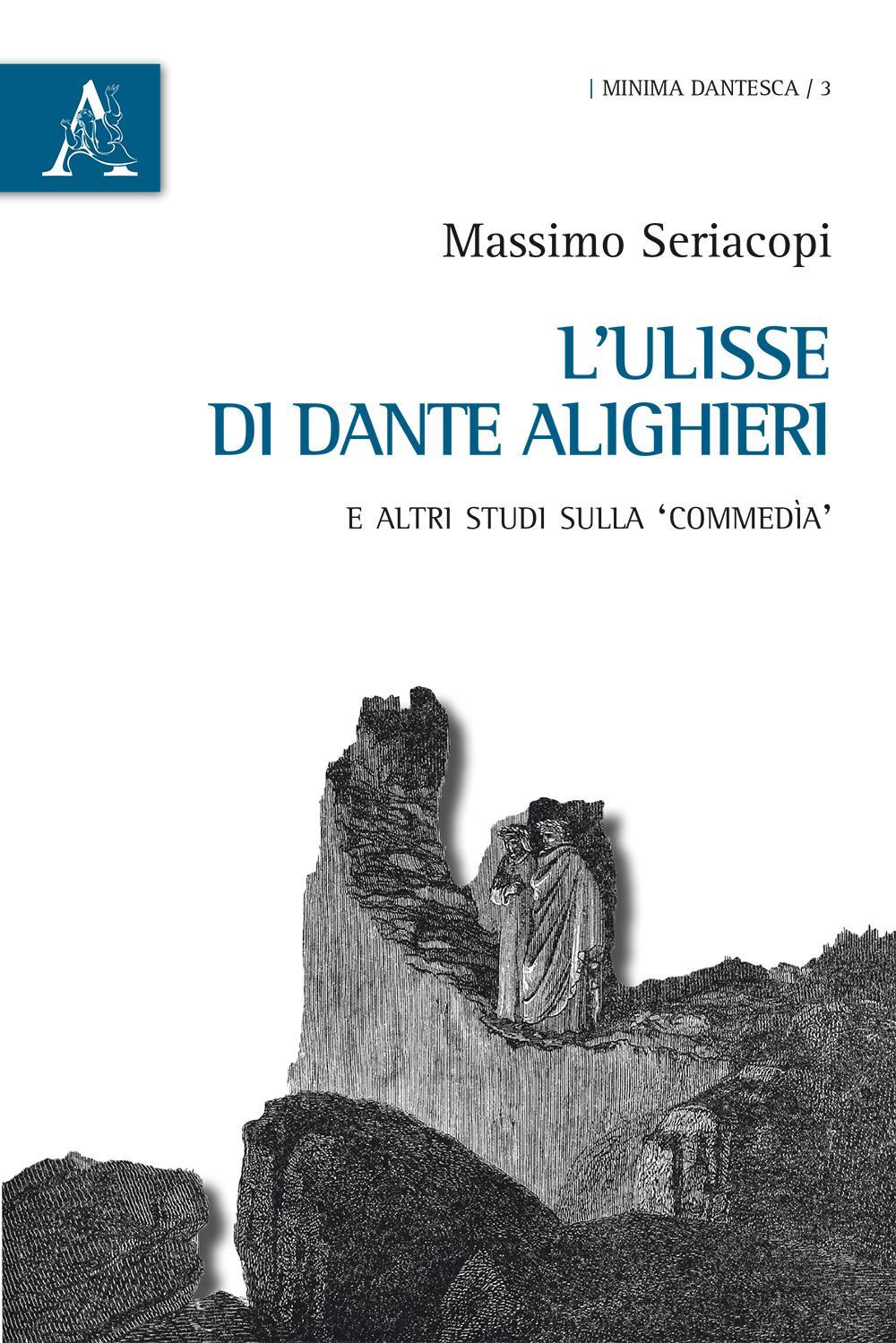 L'Ulisse di Dante Alighieri e altri studi sulla «Commedia»