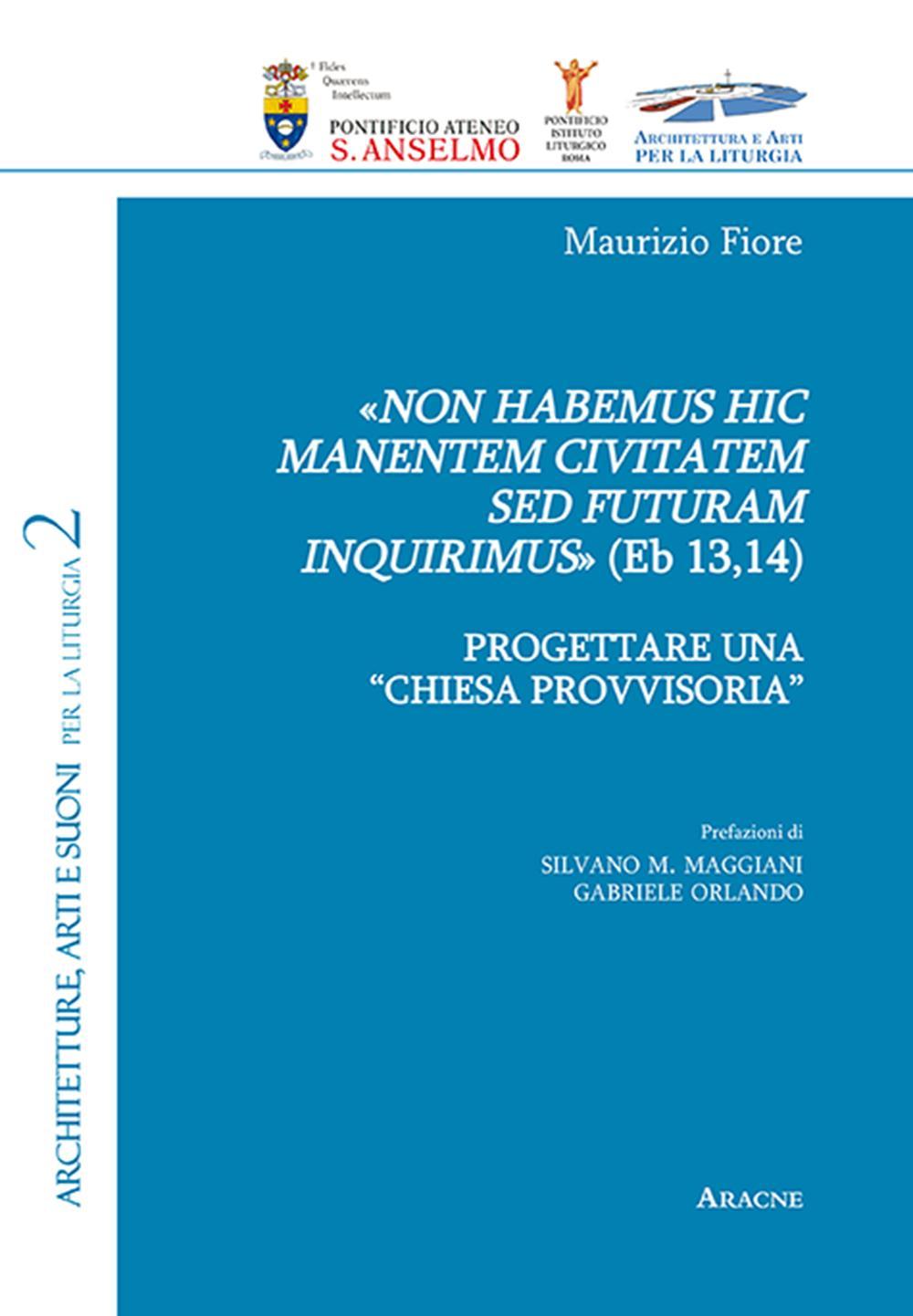 «Non habemus hic manentem civitatem sed futuram inquirimus» (Eb 13,14). Progettare una «chiesa provvisoria»