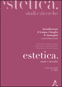Estetica. Studi e ricerche (2015). Vol. 2: Installazioni: il tempo, i luoghi, le immagini