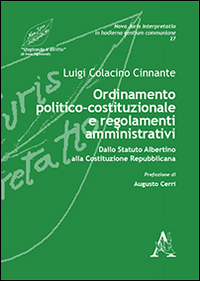 Ordinamento politico-costituzionale e regolamenti amministrativi. Dallo Statuto Albertino alla Costituzione repubblicana
