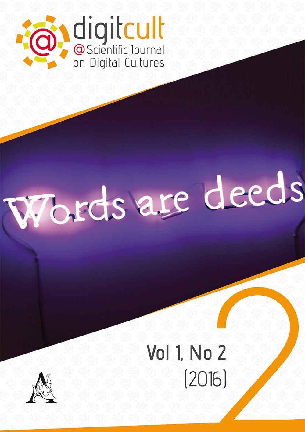 DigitCult. Scientific journal on digital cultures (2016). Vol. 2: Words are deeds
