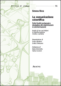 La comunicazione scientifica. Dalla finalità pedagogico-divulgativa alle degenerazioni in disinformazione
