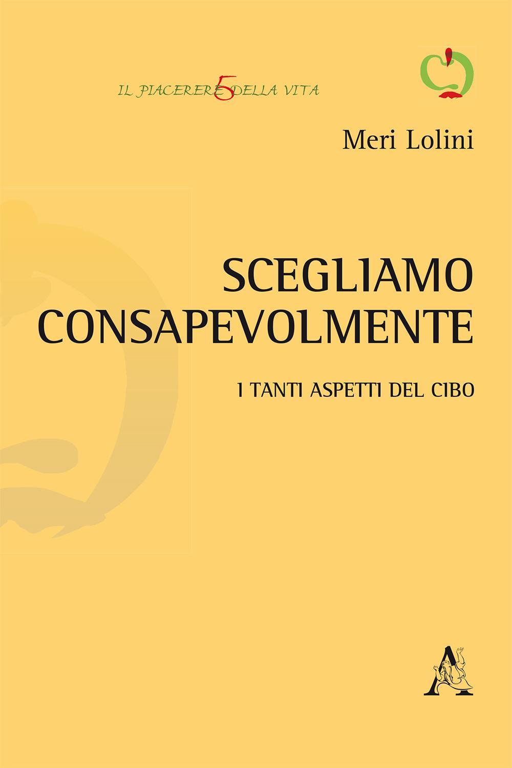 Scegliamo consapevolmente. I tanti aspetti del cibo