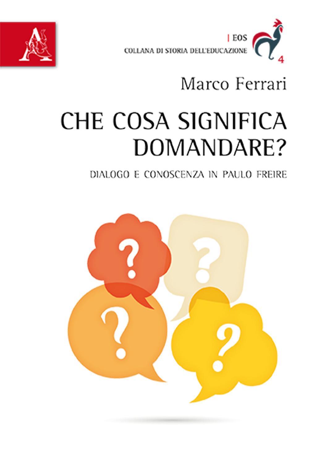 Che cosa significa domandare? Dialogo e conoscenza in Paulo Freire