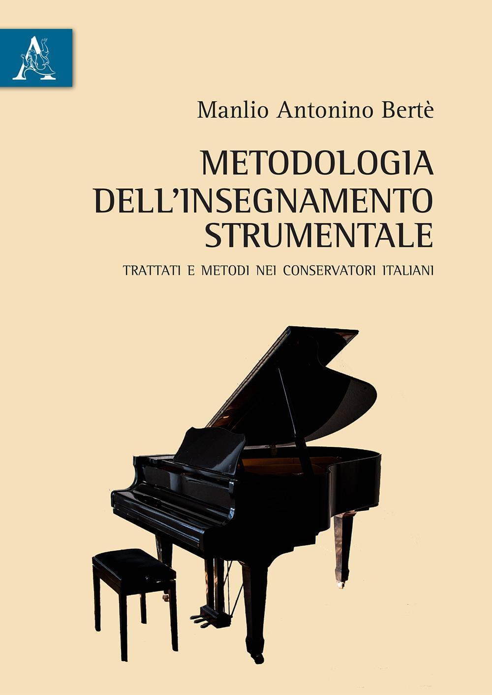 Metodologia dell'insegnamento strumentale. Trattati e metodi nei conservatori italiani