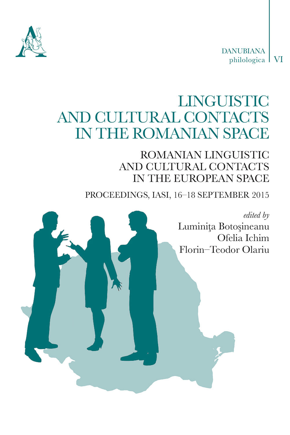 Linguistic and cultural contacts in the romanian space. Romanian linguistic and cultural contacts in the European Space. Proceedings (Iasi, 16-18 September 2015)