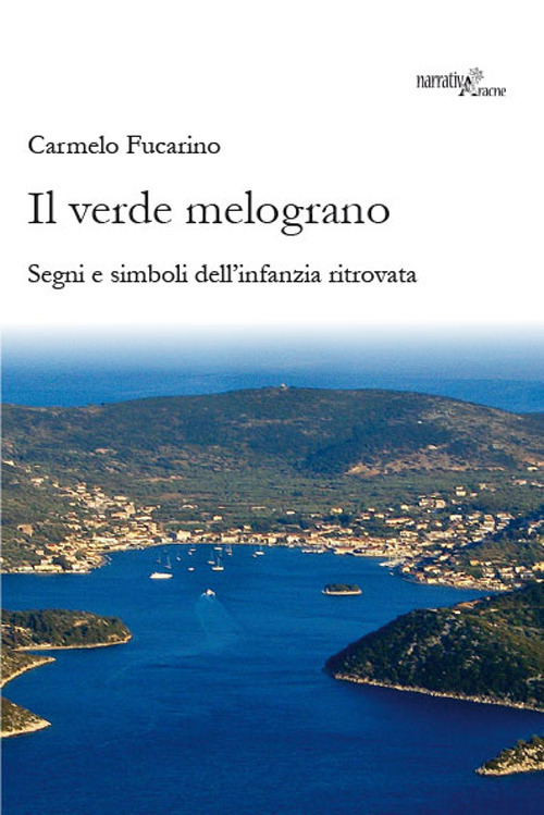 Il verde melograno. Segni e simboli dell'infanzia ritrovata