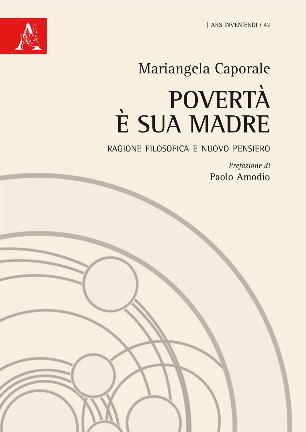 Povertà è sua madre. Ragione filosofica e nuovo pensiero 